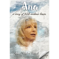Ana: A Story Of Faith Without Limits