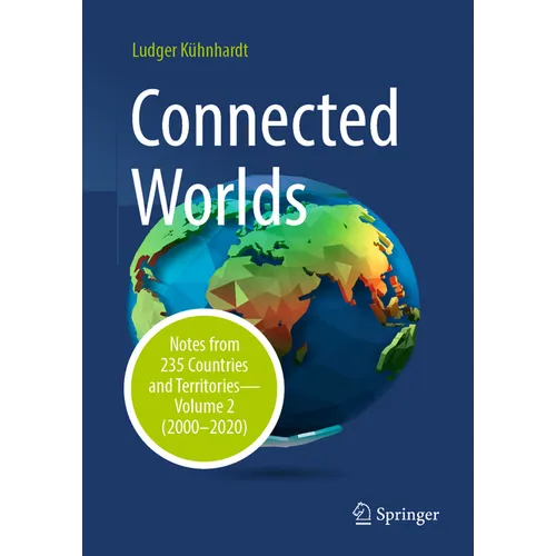 Connected Worlds: Notes from 235 Countries and Territories - Volume 2 (2000-2020)