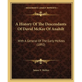 A History Of The Descendants Of David McKee Of Anahilt: With A General Of The Early McKees (1892)