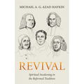 Revival: Spiritual Awakening in the Reformed Tradition