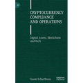 Cryptocurrency Compliance and Operations: Digital Assets, Blockchain and Defi