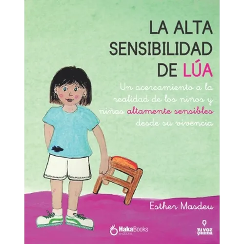 La alta sensibilidad de la Lúa: Un acercamiento a la realidad de los niños y niñas altamente sensibles desde su vivencia