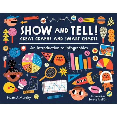 Show and Tell! Great Graphs and Smart Charts: An Introduction to Infographics