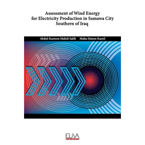 Assessment of Wind Energy for Electricity Production in Samawa City Southern of Iraq