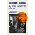 El Lado Izquierdo del Sol / The Left Side of the Sun (Premio Mauricio Achar)