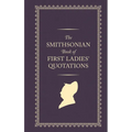 The Smithsonian Book of First Ladies' Quotations