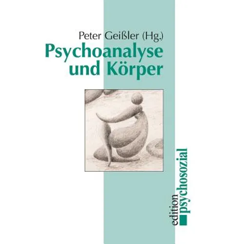 Psychoanalyse und Körper