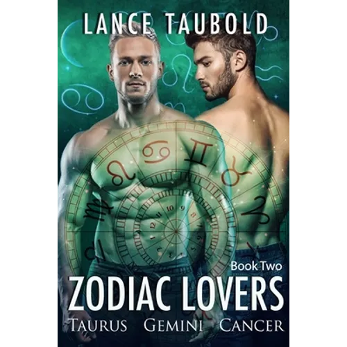 Zodiac Lovers Book 2: Taurus, Gemini, Cancer