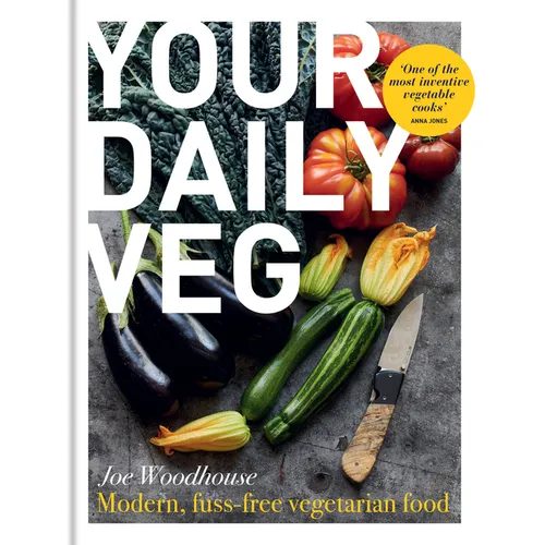 Your Daily Veg: Innovative, Fuss-Free Vegetarian Food