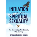 Initiation Into Spiritual Sexuality