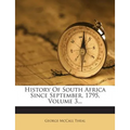 History Of South Africa Since September, 1795, Volume 3...