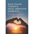 Black College Students and Sexual Orientation Experiences: Oral Histories of Maturation and Resilience