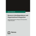 Resource Interdependence and Organizational Integration: Material Manifestations of Mergers and Incorporations in Higher Education