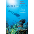Water and Light: A Diver's Journey to a Coral Reef