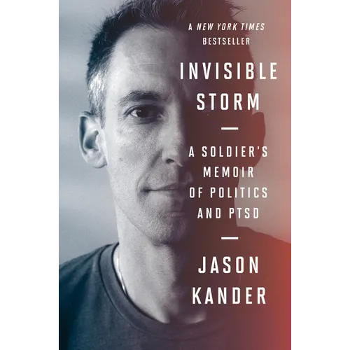 Invisible Storm: A Soldier's Memoir of Politics and Ptsd