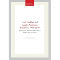 Lord Lothian and Anglo-American Relations, 1939-1940: Transactions, American Philosophical Society (Vol. 73, Part 2)