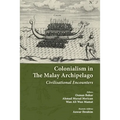Colonialism in the Malay Archipelago: Civilisational Encounters