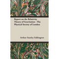 Report on the Relativity Theory of Gravitation - The Physical Society of London