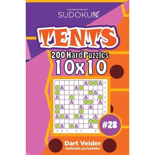 Sudoku Tents - 200 Hard Puzzles 10x10 (Volume 28)