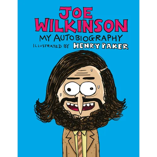Joe Wilkinson: My (Illustrated) Autobiography