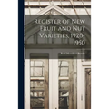 Register of New Fruit and Nut Varieties, 1920-1950