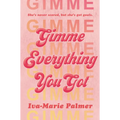 Gimme Everything You Got