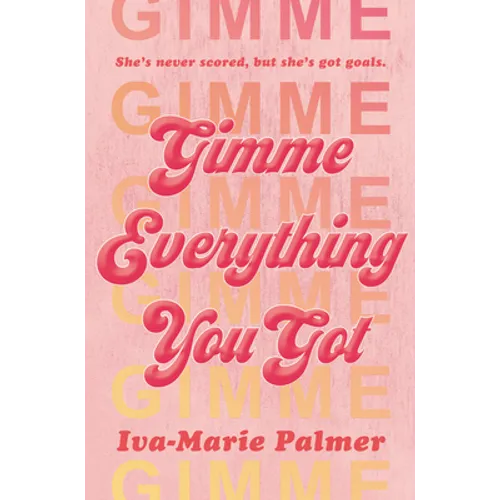Gimme Everything You Got