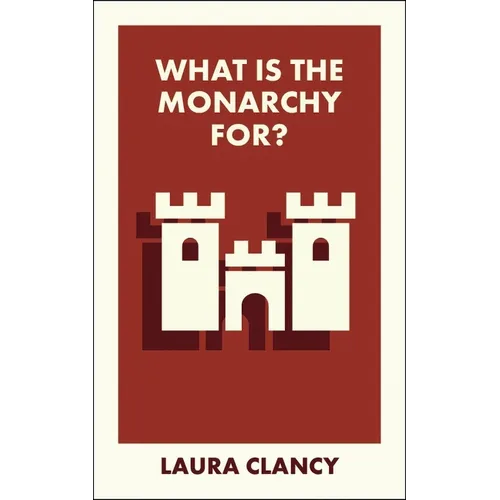 What Is the Monarchy For?