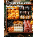 50 Japan Winter Season Recipes for Home