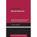 Mustertheorie: Einfuehrung und Perspektiven auf den Spuren von Christopher Alexander