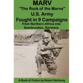 Marv - "The Rock of the Marne" U.S. Army Fought in 9 Campaigns from Northern Africa into Saarbrucken, Germany