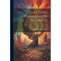 Las Vidas Paralelas De Plutarco; Volume 1