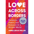 Love Across Borders: Passports, Papers, and Romance in a Divided World