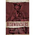Bushwhackers: Guerrilla Warfare, Manhood, and the Household in Civil War Missouri