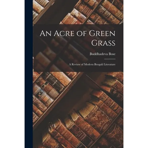 An Acre of Green Grass: a Review of Modern Bengali Literature