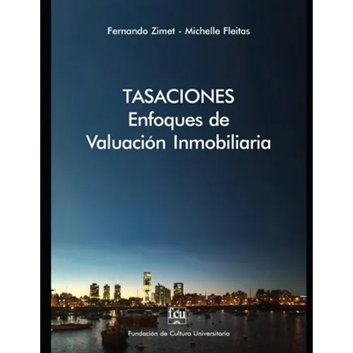 Tasaciones: Enfoques de valuación inmobiliaria