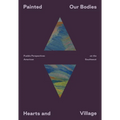 Painted: Our Bodies, Hearts, and Village: Pueblo Perspectives on the American Southwest