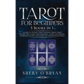 Tarot For Beginners: 5 Books in 1: A Guide to Psychic Tarot Reading, Simple Tarot Spreads, Real Tarot Card Meanings - Learn the History, Symbolism, Se