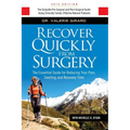 Recover Quickly From Surgery: The Essential Guide for Reducing Your Pain, Swelling and Recovery Time Naturally