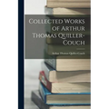 Collected Works of Arthur Thomas Quiller-Couch