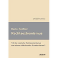 Recht. Rechter. Rechtsextremismus.. Tritt der russische Rechtsextremismus aus seinem subkulturellen Schatten heraus?