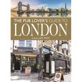 The Pub Lover's Guide to London