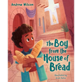 The Boy from the House of Bread