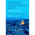Christianity and Transforming States: Mapping Varied Christian Experiences and Responses
