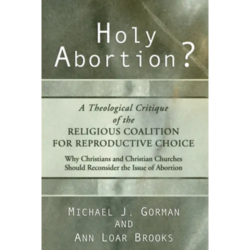 Holy Abortion? A Theological Critique of the Religious Coalition for Reproductive Choice