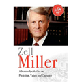Zell Miller: A Senator Speaks Out On Patriotism, Values, and Character