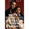 How to Write a Bestselling Interracial BWWM Romance: Insider Strategies for Writing Interracial Romance