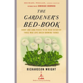 The Gardener's Bed-Book: The Gardener's Bed-Book: Short and Long Pieces to Be Read in Bed by Those Who Love Green Growing Things