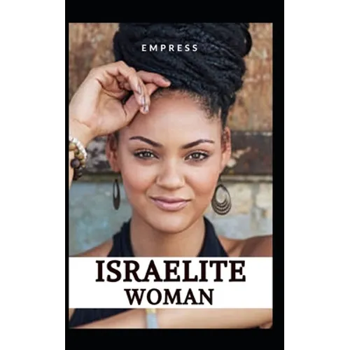 Israelite Woman: 10 Commandments of Spiritual Living, for Hebrew, Israelite, Women.