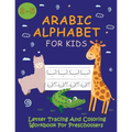 Arabic Alphabet For Kids / Letter Tracing And Coloring Workbook For Preschoolers: Learning Arabic With Funny Animals